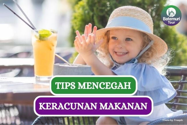 5 Tips Cegah Keracunan Makanan Pada Anak Saat Traveling